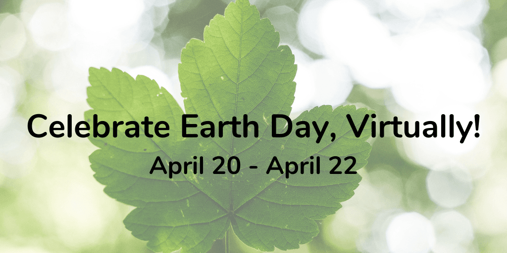 Celebrate Earth Day 2021 Special Events News Flash