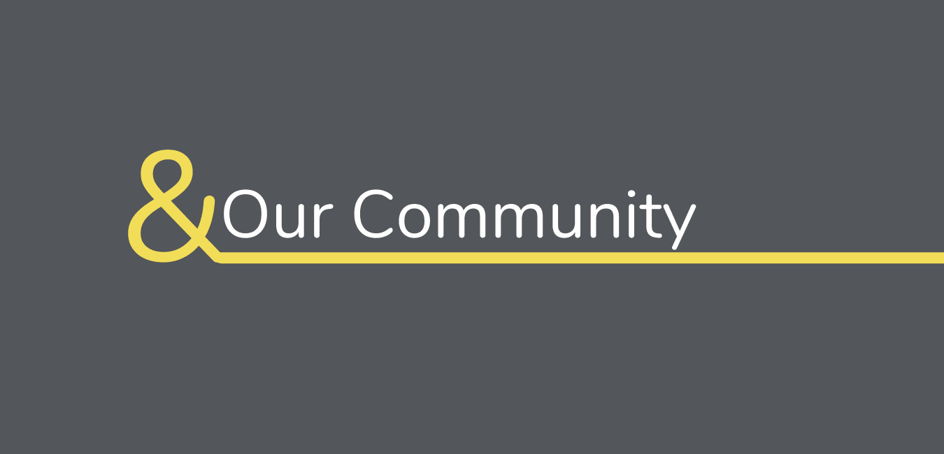 Gray background, yellow text saying, "Our Community"