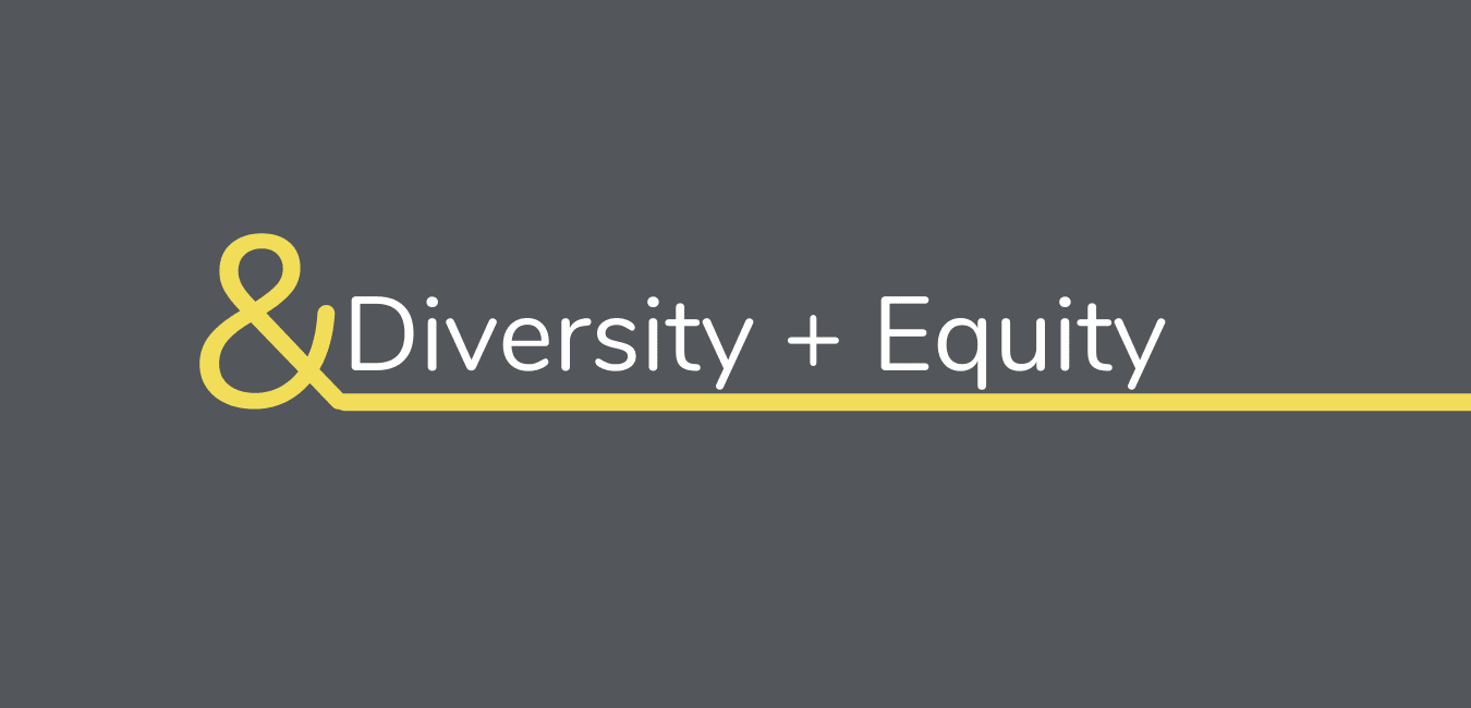 Gray background, yellow text saying "Diversity and Equity"