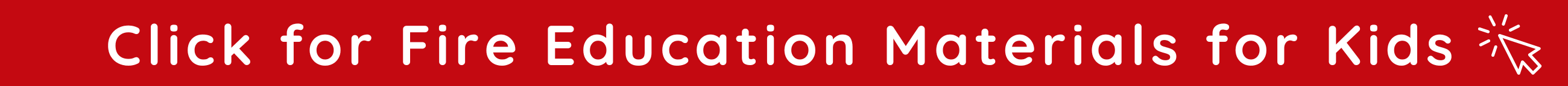 IGH Fire Department Website Banner Image that says "Click for fire education materials for kids&#