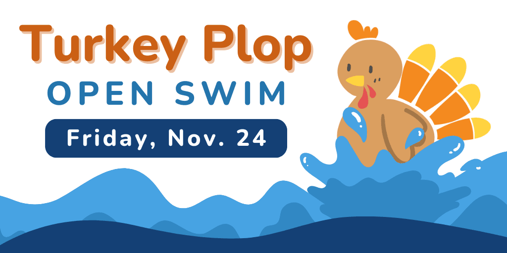 graphic reading turkey plop open swim friday november 24 with a turkey splashing in water