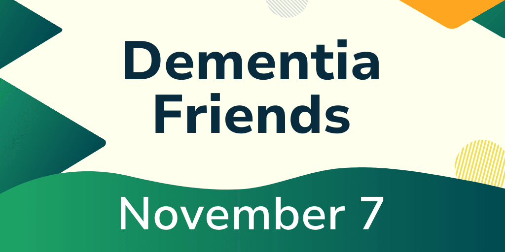 Graphic reading Dementia Friends November 12