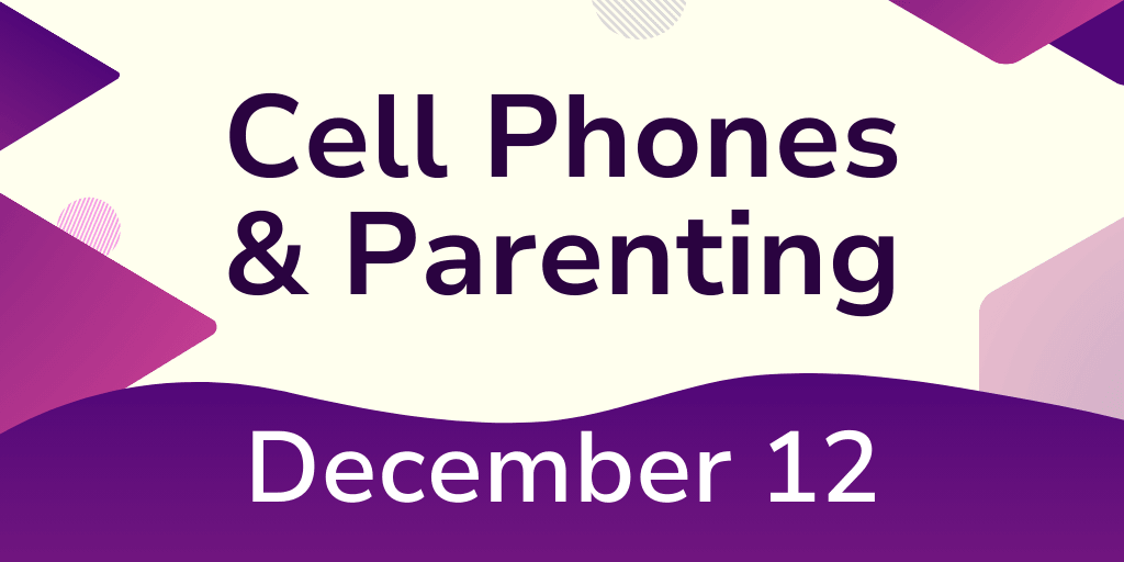 Graphic reading cell phones and parenting December 12